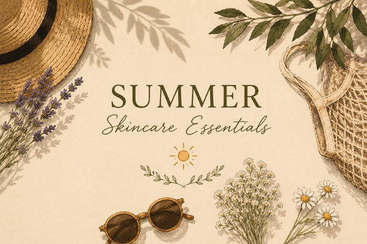 Summer Skincare Essentials: Simple Ways to Protect and Nourish Your Skin Naturally